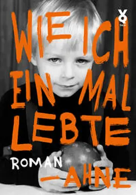 Ahne |  Wie ich einmal lebte | Buch |  Sack Fachmedien