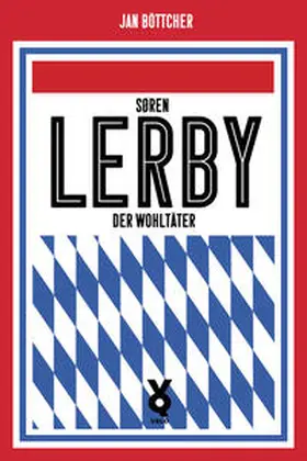 Böttcher / Willmann |  Sören Lerby. Der Wohltäter | Buch |  Sack Fachmedien