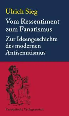 Sieg |  Vom Ressentiment zum Fanatismus | Buch |  Sack Fachmedien