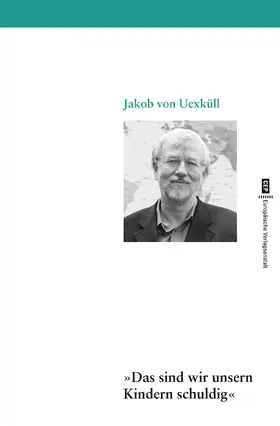 Uexküll |  Das sind wir unsern Kindern schuldig | eBook | Sack Fachmedien