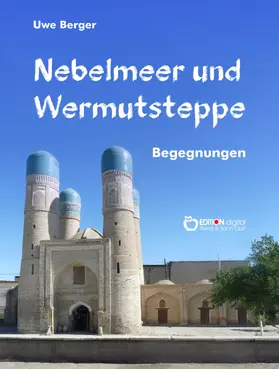 Berger | Nebelmeer und Wermutsteppe | E-Book | sack.de