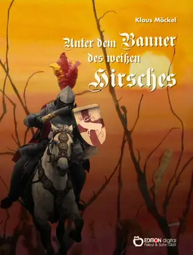 Möckel |  Unter dem Banner des weißen Hirsches | eBook | Sack Fachmedien
