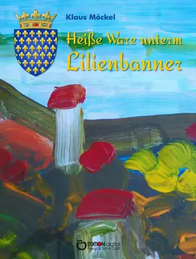 Möckel |  Heiße Ware unterm Lilienbanner | eBook | Sack Fachmedien