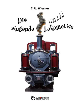 Wiesner |  Die singende Lokomotive | eBook | Sack Fachmedien