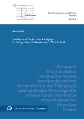Hild |  "Helden und Denker" der Pädagogik im Spiegel ihrer Fachlexika von 1774 bis 1945 | Buch |  Sack Fachmedien