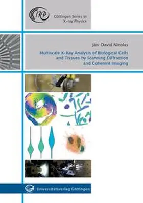 Nicolas |  Multiscale X-Ray Analysis of Biological Cells and Tissues by Scanning Diffraction and Coherent Imaging | Buch |  Sack Fachmedien
