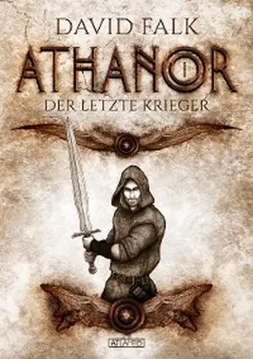 Falk |  Athanor 1: Der letzte Krieger | eBook | Sack Fachmedien