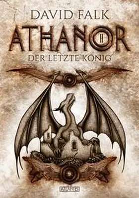 Falk |  Athanor 2: Der letzte König | Buch |  Sack Fachmedien