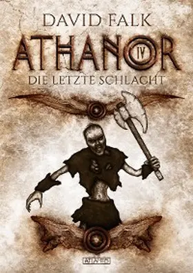 Falk |  Athanor 4: Die letzte Schlacht | eBook | Sack Fachmedien