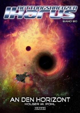 Pohl |  Rettungskreuzer Ikarus 80: An den Horizont | eBook | Sack Fachmedien