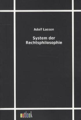 Lasson |  System der Rechtsphilosophie | Buch |  Sack Fachmedien