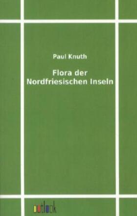 Knuth |  Flora der Nordfriesischen Inseln | Buch |  Sack Fachmedien