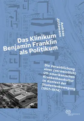 Jüttemann |  Das Klinikum Benjamin Franklin als Politikum | Buch |  Sack Fachmedien