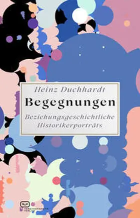 Duchhardt |  Begegnungen | Buch |  Sack Fachmedien