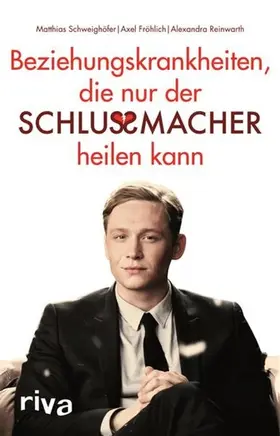 Schweighöfer / Fröhlich / Reinwarth | Beziehungskrankheiten, die nur der Schlussmacher heilen kann | E-Book | sack.de