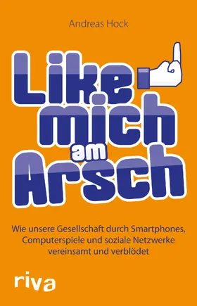 Hock |  Like mich am Arsch | eBook | Sack Fachmedien