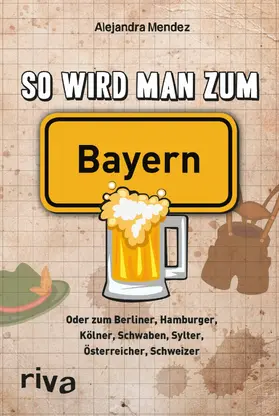Mendez | So wird man zum Bayern | E-Book | www2.sack.de