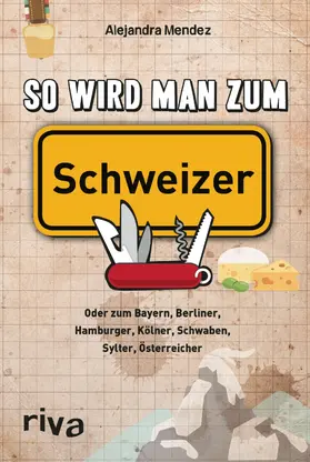 Mendez | So wird man zum Schweizer | E-Book | sack.de