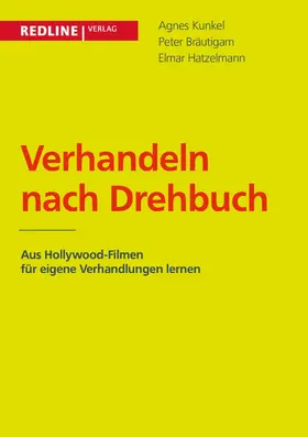 Kunkel / Bräutigam / Hatzelmann |  Verhandeln nach Drehbuch | eBook | Sack Fachmedien