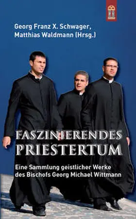 Schwager / Waldmann |  Faszinierendes Priestertum | Buch |  Sack Fachmedien