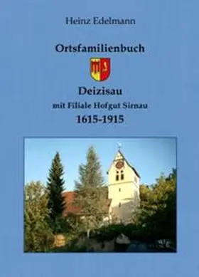 Edelmann |  Ortsfamilienbuch Deizisau mit Filiale Hofgut Sirnau 1615-1915 | Buch |  Sack Fachmedien