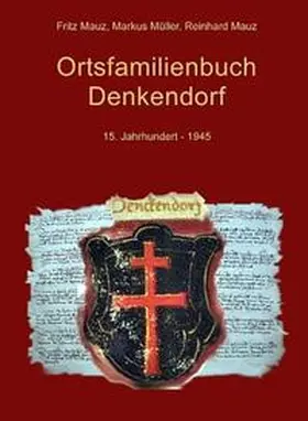 Mauz / Müller |  Ortsfamilienbuch Denkendorf 15. Jahrhundert - 1945 | Buch |  Sack Fachmedien