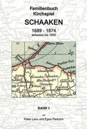 Laux / Perkuhn |  Familienbuch Kirchspiel Schaaken von 1689 - 1874 | Buch |  Sack Fachmedien
