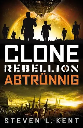 Kent |  Clone Rebellion 2: Abtrünnig | eBook | Sack Fachmedien