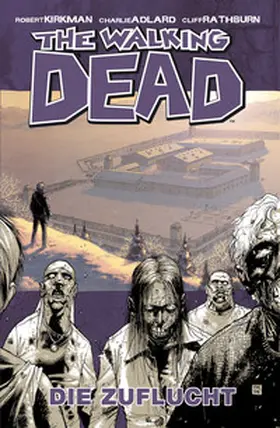Kirkman |  The Walking Dead 03: Die Zuflucht | eBook | Sack Fachmedien