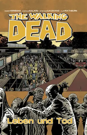 Kirkman |  The Walking Dead 24: Leben und Tod | eBook | Sack Fachmedien