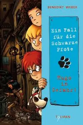 Weber |  Ein Fall für die Schwarze Pfote 06. Hugo in Gefahr! | Buch |  Sack Fachmedien