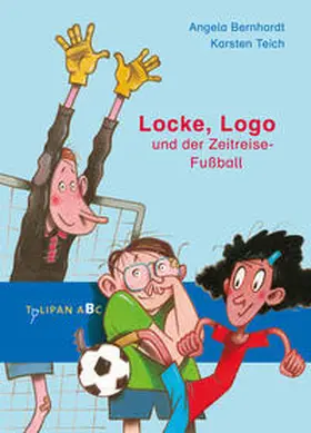 Bernhardt |  Locke, Logo und der Zeitreise-Fußball | Buch |  Sack Fachmedien