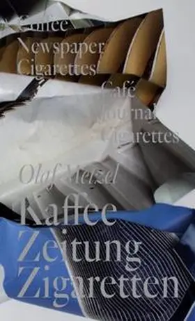 Löbke |  Olaf Metzel: Kaffee, Zeitung, Zigaretten | Buch |  Sack Fachmedien