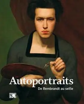 Ramond / Paccoud / Ullrich |  Autoportraits. De Rembrandt au selfie | Buch |  Sack Fachmedien