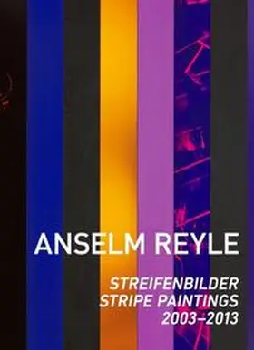 CFA Contemporary Fine Arts Berlin |  Anselm Reyle: Streifenbilder 2003–2013 | Buch |  Sack Fachmedien