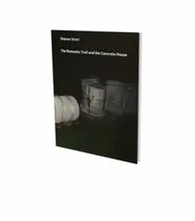 Holzhey |  Sharon Ya’ari: The Romantic Trail and the Conrecte House | Buch |  Sack Fachmedien