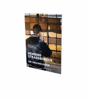 Brunnet / Hackert / Malycha |  Henning Strassburger: Die Unschuldigen | Buch |  Sack Fachmedien