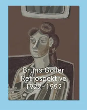 Berg / Schreier |  Bruno Goller: Retrospektive 1922-1992 | Buch |  Sack Fachmedien