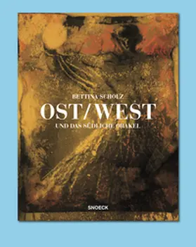 Dax / Löbke |  Bettina Scholz: Ost / West und das südliche Orakel | Buch |  Sack Fachmedien