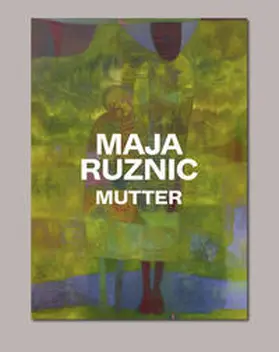 Brunnet / Hackert |  Maja Ruznic: Mutter | Buch |  Sack Fachmedien