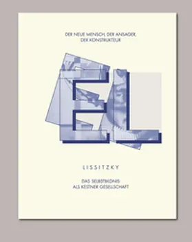 Hemken / Katenhusen / Rautmann |  EL LISSITZKY Der Neue Mensch, der Ansager, der Konstrukteur. Das Selbstbildnis als Kestner Gesellschaft | Buch |  Sack Fachmedien