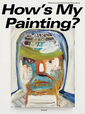 Graw / Schachter / Luckow |  How's My Painting? Malerei aus der Sammlung Falckenberg | Buch |  Sack Fachmedien