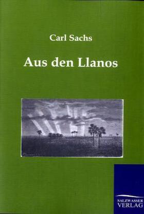 Sachs |  Aus den Llanos | Buch |  Sack Fachmedien
