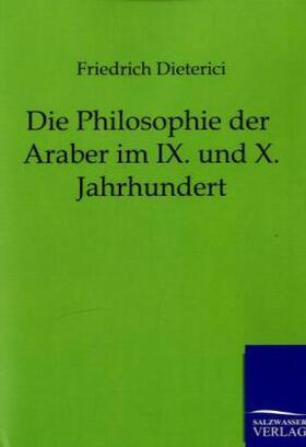 Dieterici |  Die Philosophie der Araber im IX. und X. Jahrhundert | Buch |  Sack Fachmedien