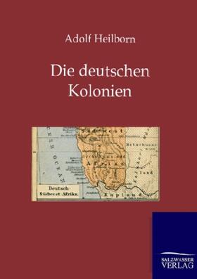 Heilborn |  Die deutschen Kolonien (Land und Leute) | Buch |  Sack Fachmedien