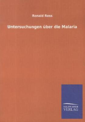 Ross |  Untersuchungen über die Malaria | Buch |  Sack Fachmedien