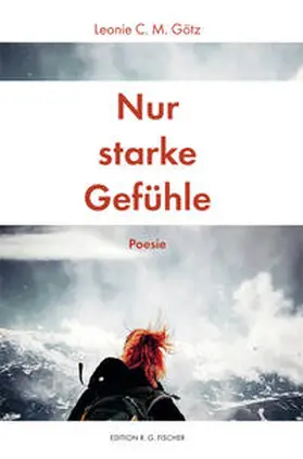 Götz |  Nur starke Gefühle | Buch |  Sack Fachmedien