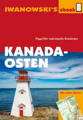 Senne / Fuchs |  Kanada Osten - Reiseführer von Iwanowski | eBook | Sack Fachmedien