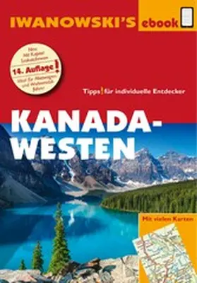 Auer / Srenk |  Kanada Westen mit Süd-Alaska - Reiseführer von Iwanowski | eBook | Sack Fachmedien