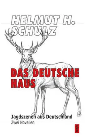 Schulz |  Das Deutsche Haus. Jagdszenen aus Deutschland | Buch |  Sack Fachmedien